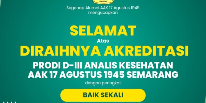 Selamat Atas Diraihnya Akreditasi LAMPTKES Akademi Analis Kesehatan 17 Agustus 1945 Semarang